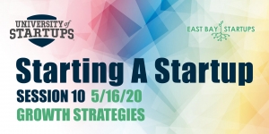 Starting A Startup - Week 10: Growth Strategies